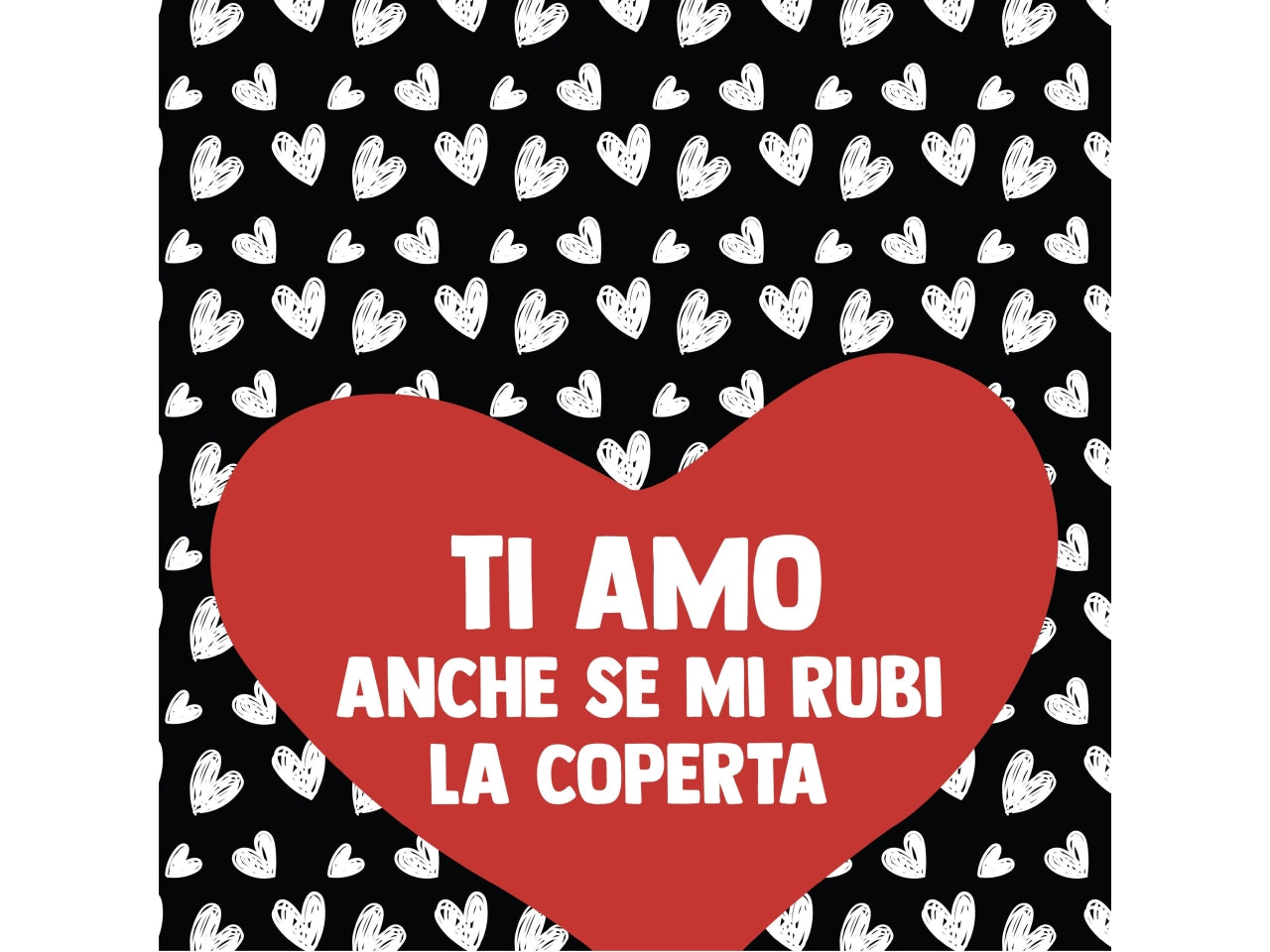 Coperta ti amo anche se mi rubi la coperta