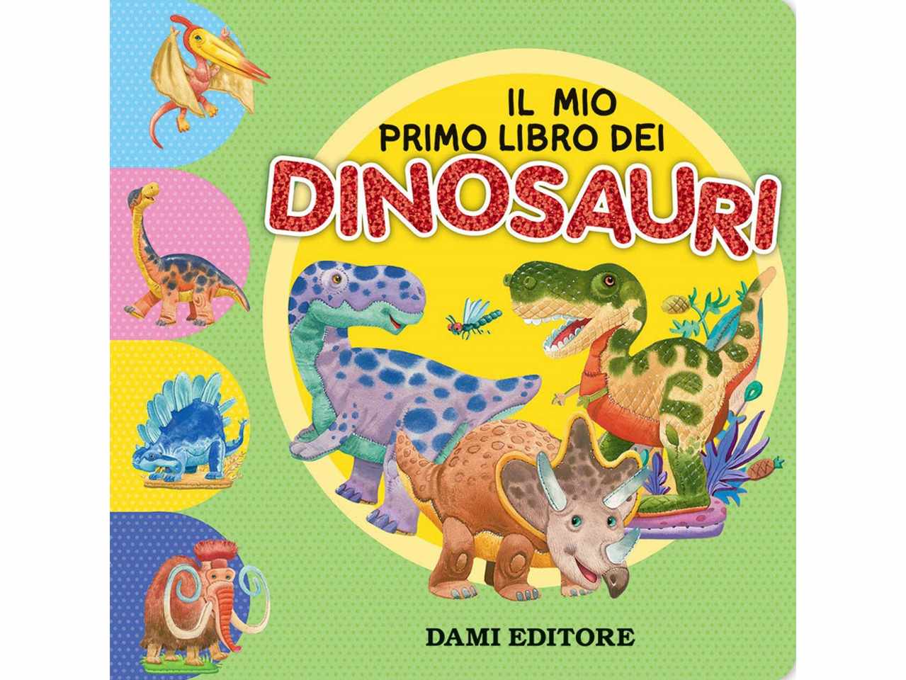 Libro mio primo libro dinosauri