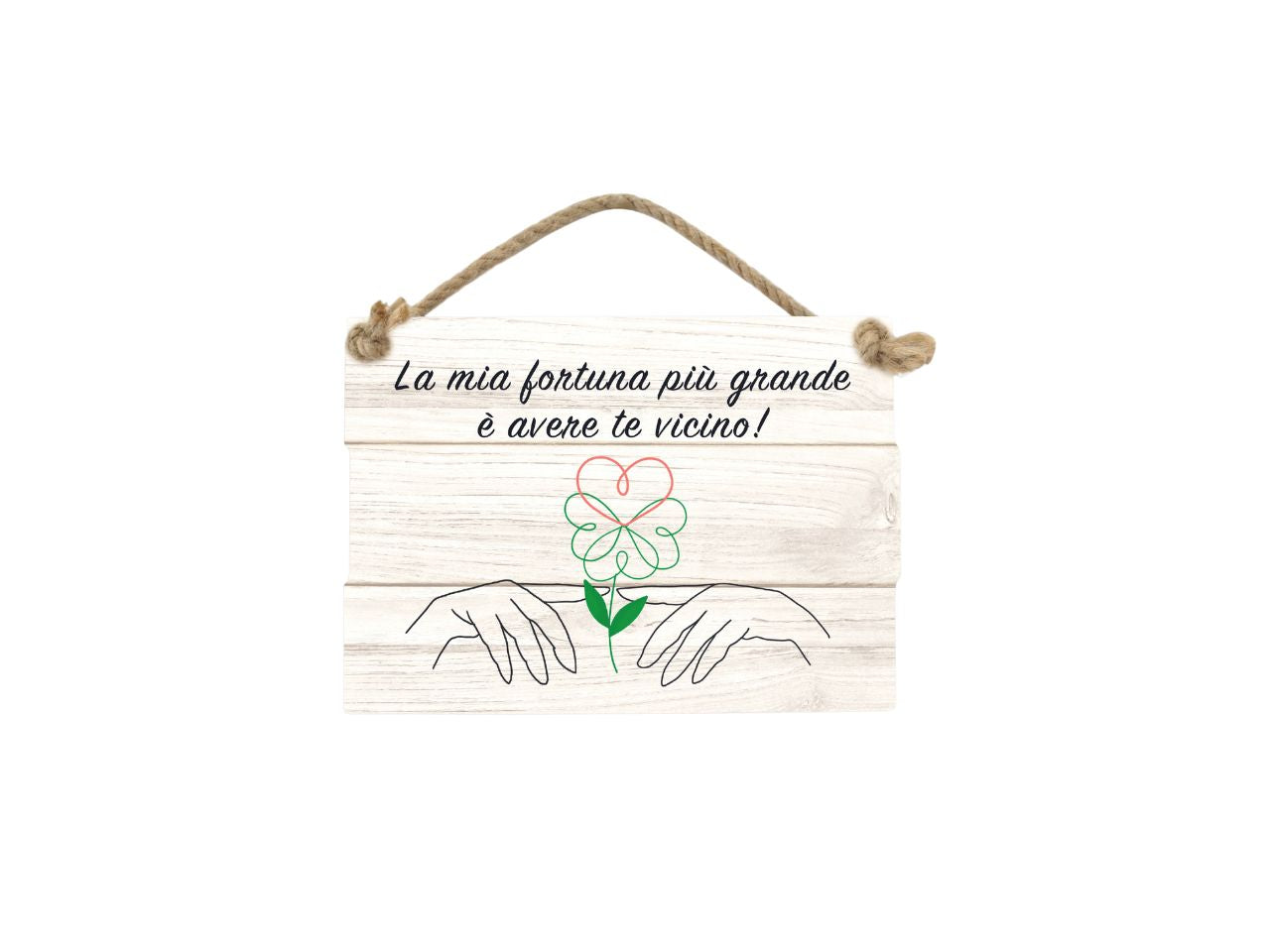 Targhetta la mia fortuna piu grande e avere te vicino