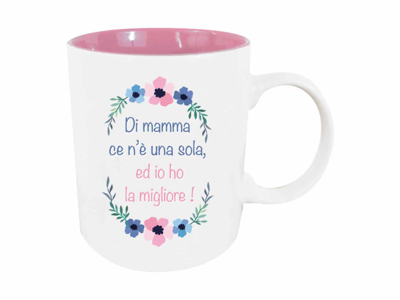 Mamma tazza di mamma ce n'e' una sola ed io ho la migliore
